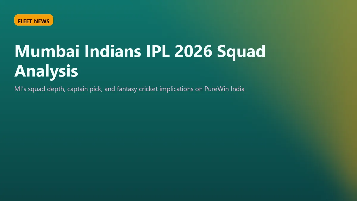 Mumbai Indians IPL 2026 Squad Analysis: Captain Picks, Auction Hits & PureWin Fantasy Math visual guide